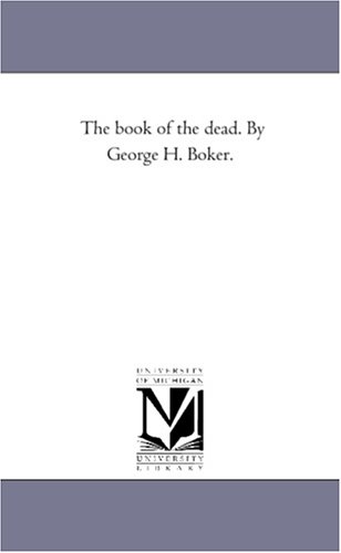 Imagen de archivo de The book of the dead By George H Boker a la venta por PBShop.store US