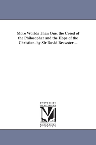 9781425524326: More Worlds Than One. the Creed of the Philosopher and the Hope of the Christian. by Sir David Brewster ...