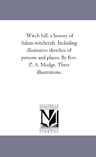 Stock image for Witch hill a history of Salem witchcraft Including illustrative sketches of persons and places By Rev Z A Mudge Three illustrations for sale by PBShop.store US