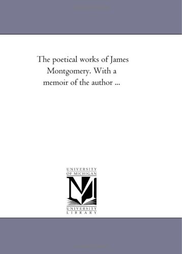 9781425534813: The poetical works of James Montgomery. With a memoir of the author ...: Vol. 5: 3