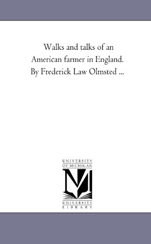 Beispielbild fr Walks and talks of an American farmer in England By Frederick Law Olmsted Michigan Historical Reprint zum Verkauf von PBShop.store US