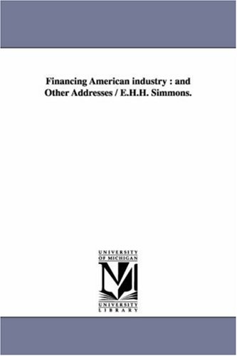 Stock image for Financing American industry and other addresses EHH Simmons for sale by PBShop.store US