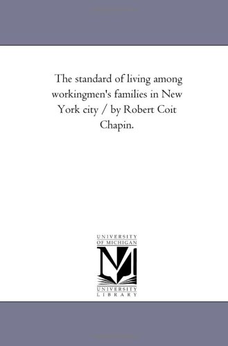 Imagen de archivo de The standard of living among workingmen's families in New York city / by Robert Coit Chapin. a la venta por Chiron Media
