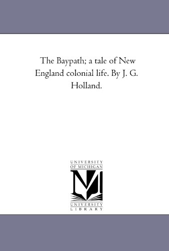 9781425546069: The Bay-Path; A Tale of New England Colonial Life. by J. G. Holland.