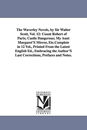 Imagen de archivo de The Waverley novels, by Sir Walter Scott, complete in 12 vol, printed from the latest English ed, embracing the author's last corrections, prefaces Mirror, EtcComplete in 12 Vol, Printe a la venta por PBShop.store US