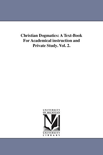 Beispielbild fr Christian dogmatics A TextBook For Academical Instruction and Private Study Vol 2 zum Verkauf von PBShop.store US