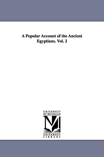 9781425550493: A Popular Account of the Ancient Egyptians. Vol. 2