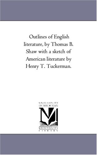 9781425553623: Outlines of English Literature, by Thomas B. Shaw With A Sketch of American Literature by Henry T. Tuckerman.