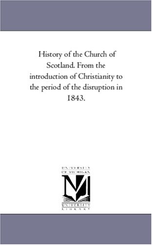 9781425556433: History of the Church of Scotland. From the introduction of Christianity to the period of the disruption in 1843.