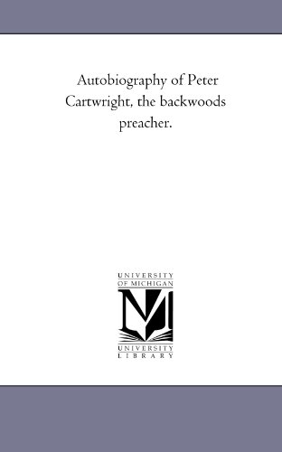 9781425559335: Autobiography of Peter Cartwright, the Backwoods Preacher.