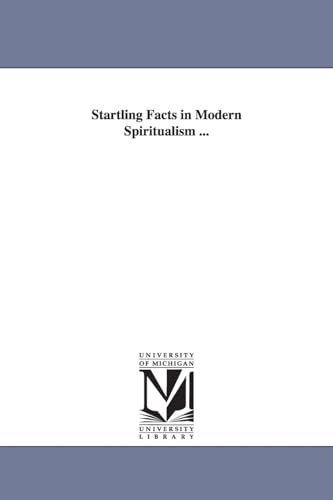 Beispielbild fr Startling facts in modern spiritualism zum Verkauf von PBShop.store US