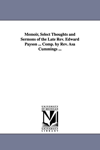 9781425565602: Memoir, Select Thoughts and Sermons of the Late Rev. Edward Payson ... Comp. by Rev. Asa Cummings ...