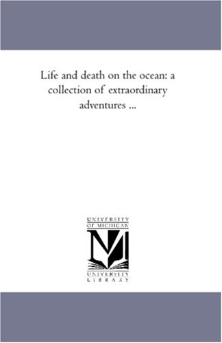9781425565770: Life and Death On the Ocean: A Collection of Extraordinary Adventures ...