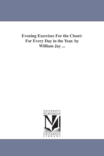 Stock image for Evening exercises for the closet: for every day in the year. By William Jay . for sale by Lucky's Textbooks