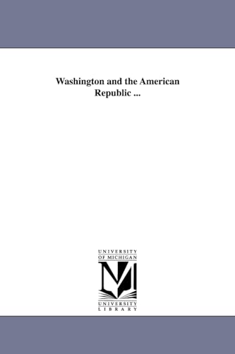 Washington and the American republic, v. 3 (9781425568962) by Benson John Lossing