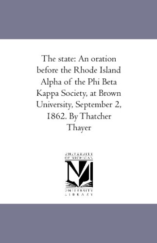 Stock image for The state: An oration before the Rhode Island Alpha of the Phi Beta Kappa Society, at Brown University, September 2, 1862. By Thatcher Thayer for sale by Revaluation Books