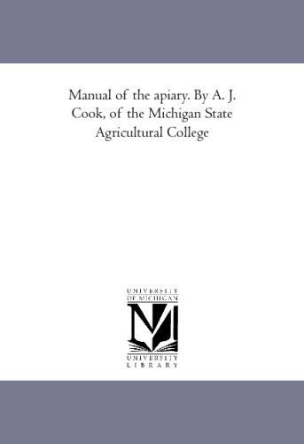 9781425591458: Manual of the apiary. By A. J. Cook, of the Michigan State Agricultural College