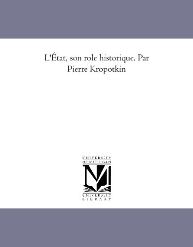 9781425591717: L'tat, son role historique. Par Pierre Kropotkin (French Edition)