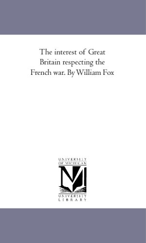 Stock image for The interest of Great Britain respecting the French war. By William Fox for sale by Revaluation Books
