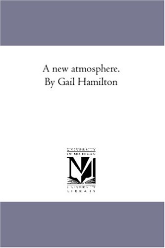 A new atmosphere. By Gail Hamilton (9781425592493) by Hamilton, Gail