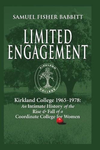 Stock image for Limited Engagement: Kirkland College 1965-1978: An Intimate History of the Rise And Fall of a Coordinate College for Women for sale by SecondSale