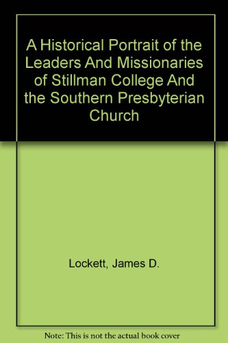 9781425702250: A Historical Portrait of the Leaders And Missionaries of Stillman College And the Southern Presbyterian Church
