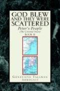 9781425703950: GOD BLEW, AND THEY WERE SCATTERED BOOK II: PETER'S PEOPLE (The Colonial Years)