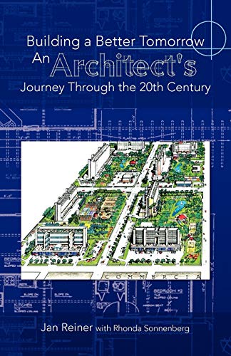 Imagen de archivo de Building A Better Tomorrow An Architect's Journey Through the 20th Century a la venta por Lucky's Textbooks