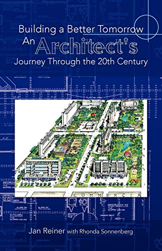 Stock image for Building A Better Tomorrow An Architect's Journey Through the 20th Century for sale by Lucky's Textbooks