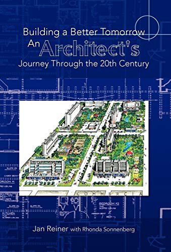 Imagen de archivo de Building a Better Tomorrow an Architect's Journey Through the 20th Century a la venta por Lucky's Textbooks