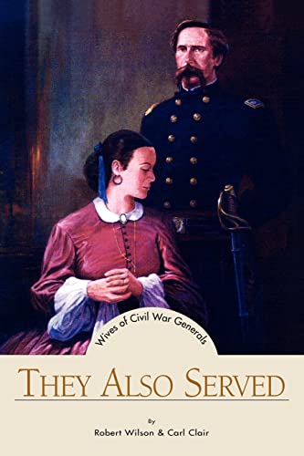 Beispielbild fr They Also Served: Wives of Civil War Generals zum Verkauf von Wonder Book