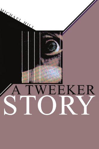 A Tweeker Story (9781425705619) by Hill, Michael