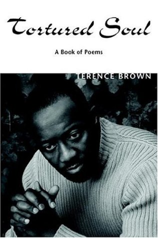 Tortured Soul: A Book of Poems (9781425705886) by Brown, Terence