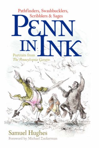 Beispielbild fr Penn in Ink: Pathfinders, Swashbucklers, Scribblers & Sages: Portraits from The Pennsylvania Gazette zum Verkauf von Wonder Book
