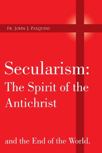 9781425717438: Secularism: The Spirit of the Antichrist: and the End of the World.