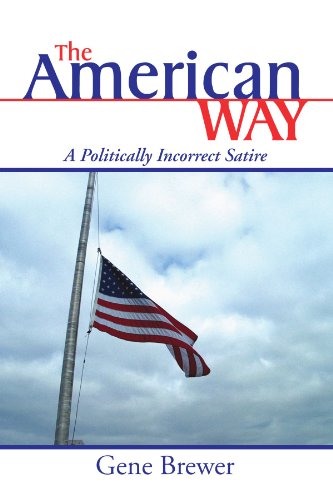 The American Way: A Politically Incorrect Satire (9781425718824) by Brewer, Gene