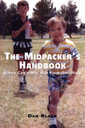 The Midpacker's Handbook: If You Can't Win, Run Your Own Race! (9781425719180) by Black, Dan