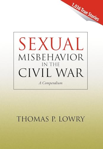 9781425719500: Sexual Misbehavior in the Civil War: A Compendium