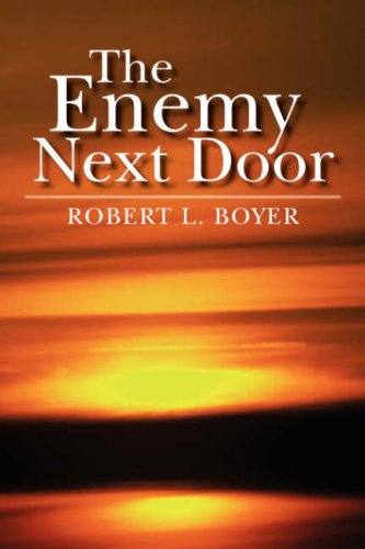 The Enemy Next Door - Robert L Boyer