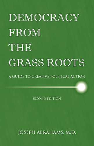 Democracy From The Grass Roots: A Guide to Creative Political Action [Soft Cover ] - Abrahams, Joseph