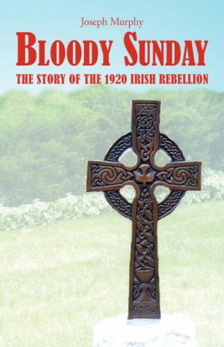 9781425723408: Bloody Sunday: The Story of the 1920 Irish Rebellion