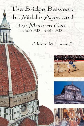 Stock image for The Bridge between the Middle Ages and the Modern Era: 1300 A.d. to 1565 A.d. for sale by BooksRun