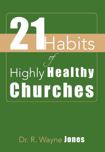 21 Habits of Highly Healthy Churches (9781425725938) by Jones, R. Wayne