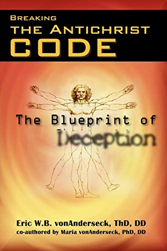 Stock image for Breaking the Antichrist Code: The Blueprint of Deception for sale by Lucky's Textbooks