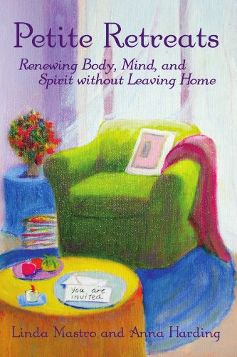 Stock image for Petite Retreats: Renewing Body, Mind, and Spirit without Leaving Home for sale by Front Cover Books