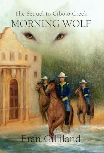 Stock image for Morning Wolf: The Sequel to Cibolo Creek for sale by Lucky's Textbooks