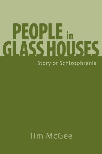 People in Glass Houses: Story of Schizophrenia - Tim McGee