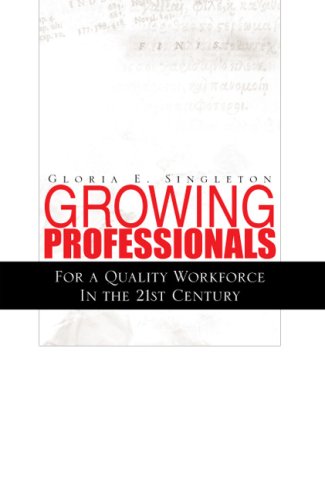 9781425731243: Growing Professionals: For a Quality Workforce in the 21st Century