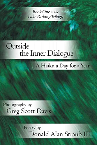 Imagen de archivo de Outside the Inner Dialogue: A Haiku a Day for a Year a la venta por Lucky's Textbooks