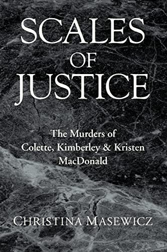 9781425734473: Scales of Justice: The Murders of Colette, Kimberley & Kristen MacDonald